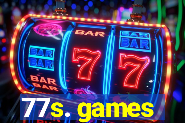 77s. games